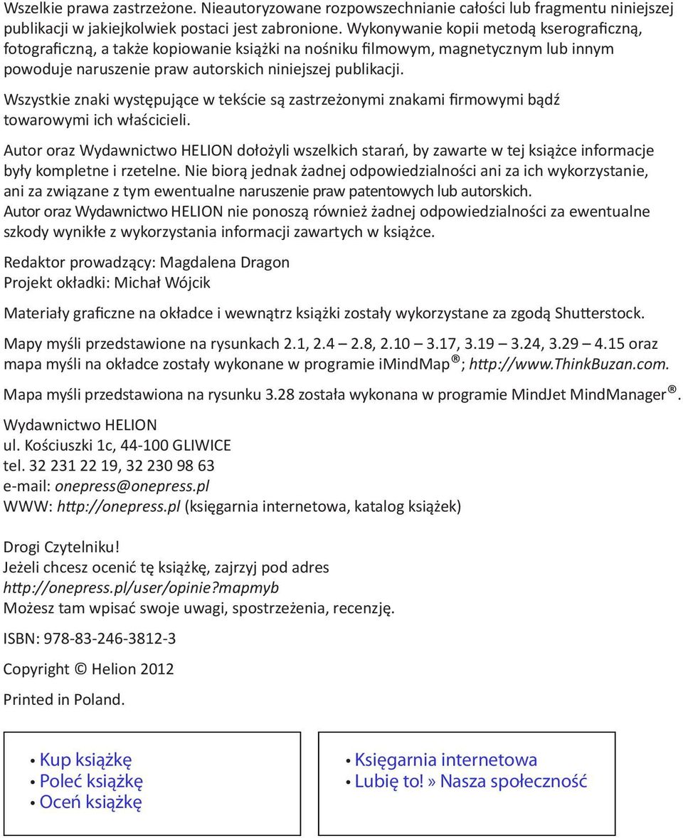 Wszystkie znaki występujące w tekście są zastrzeżonymi znakami firmowymi bądź towarowymi ich właścicieli.