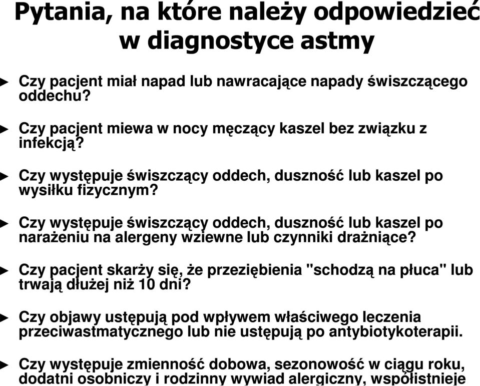 Czy występuje świszczący oddech, duszność lub kaszel po naraŝeniu na alergeny wziewne lub czynniki draŝniące?