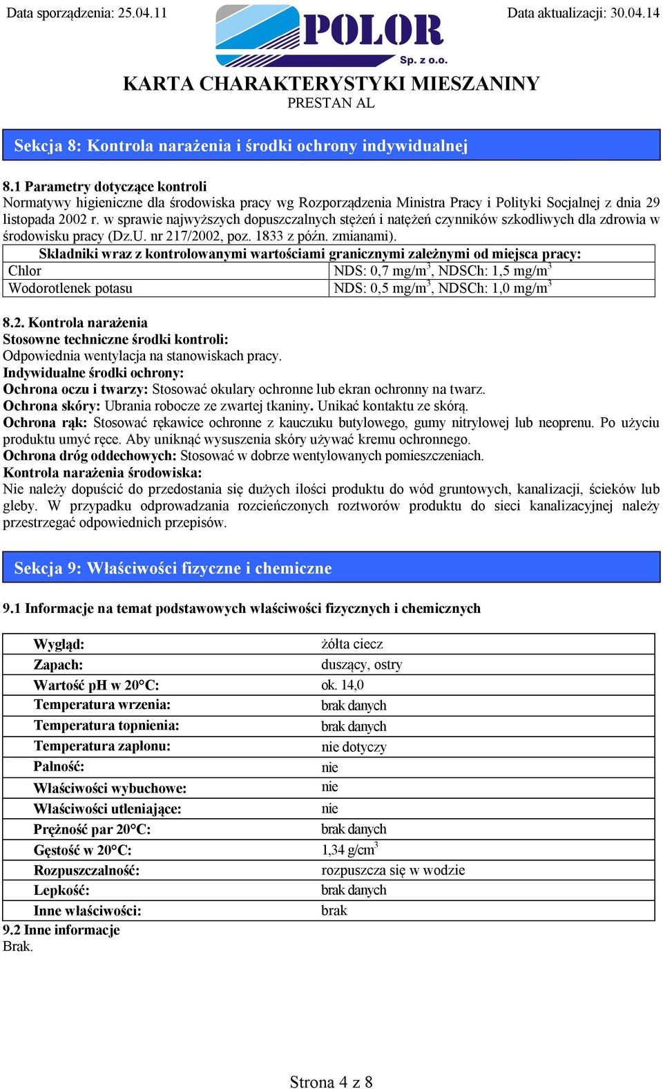 w sprawie najwyższych dopuszczalnych stężeń i natężeń czynników szkodliwych dla zdrowia w środowisku pracy (Dz.U. nr 217/2002, poz. 1833 z późn. zmianami).