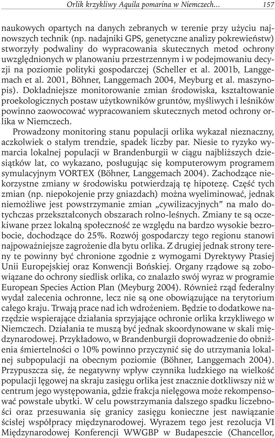 gospodarczej (Scheller et al. 2001b, Langgemach et al. 2001, Böhner, Langgemach 2004, Meyburg et al. maszynopis).