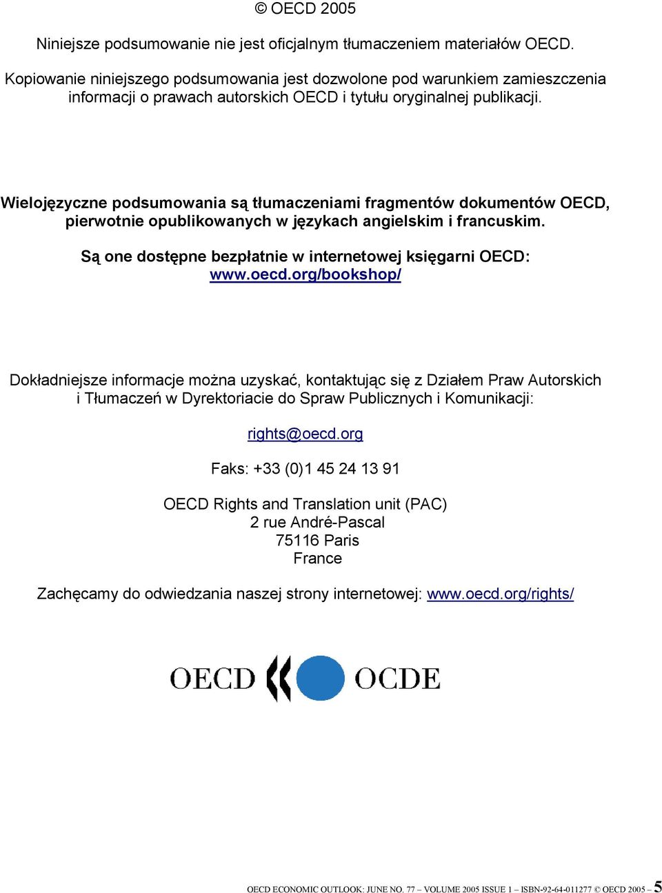 Wielojęzyczne podsumowania są tłumaczeniami fragmentów dokumentów OECD, pierwotnie opublikowanych w językach angielskim i francuskim. Są one dostępne bezpłatnie w internetowej księgarni OECD: www.