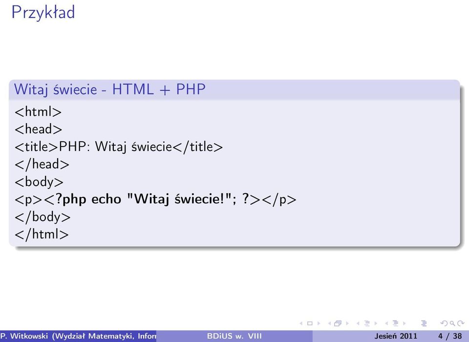 php echo "Witaj świecie!";?></p> </body> </html> P.