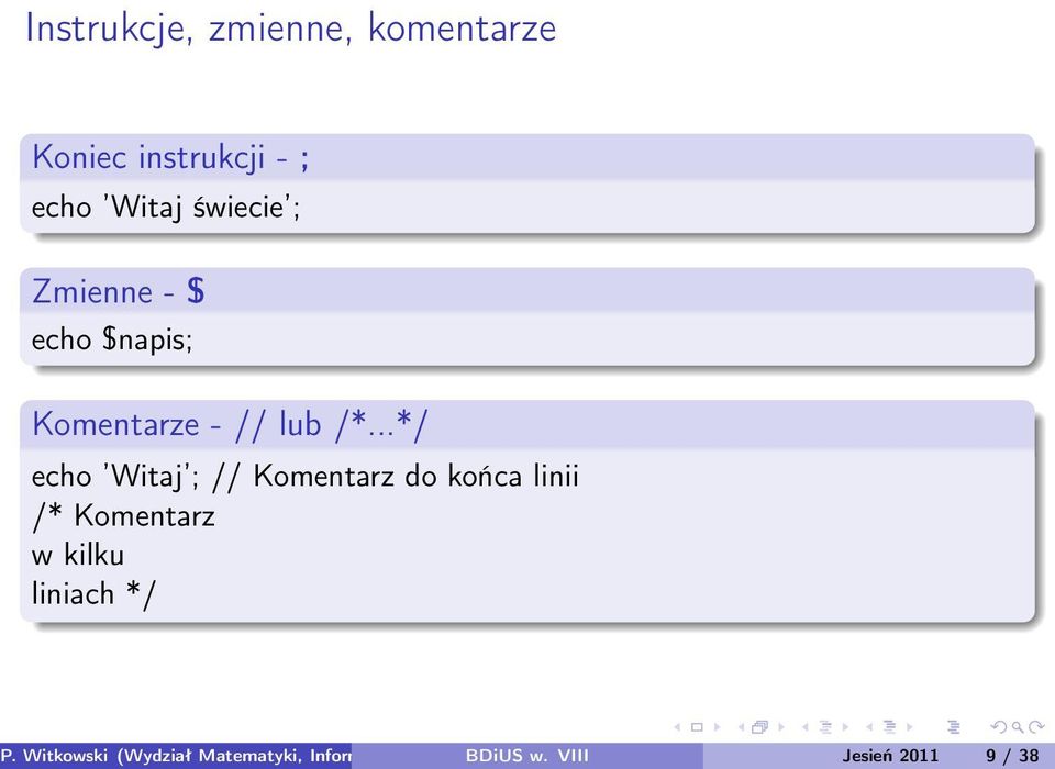 ..*/ echo Witaj ; // Komentarz do końca linii /* Komentarz w kilku