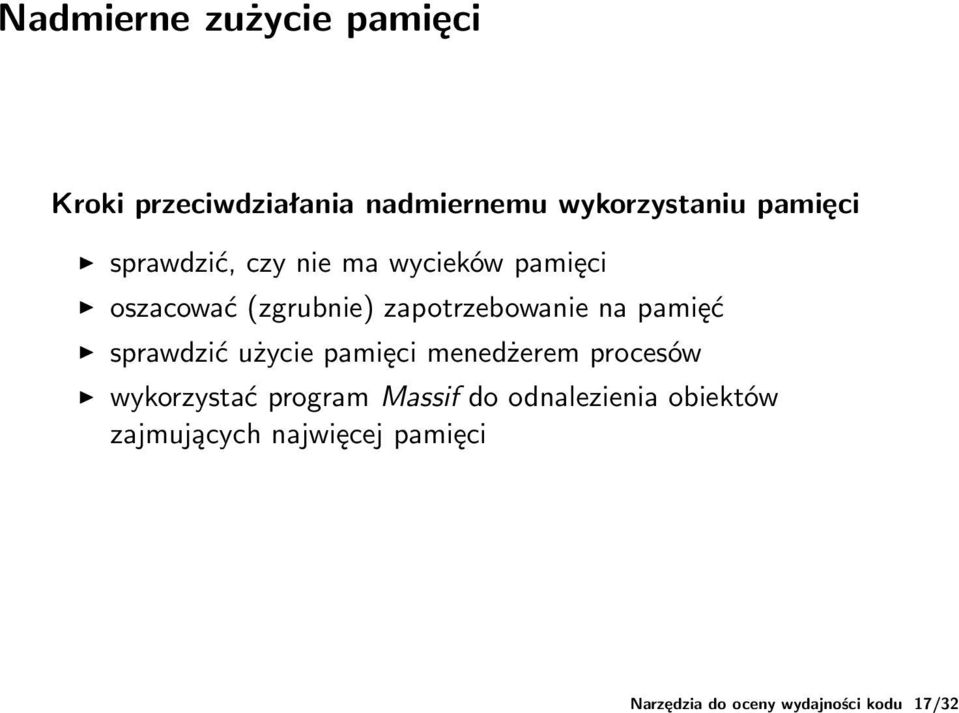 pamięci oszacować (zgrubnie) zapotrzebowanie na pamięć sprawdzić użycie pamięci