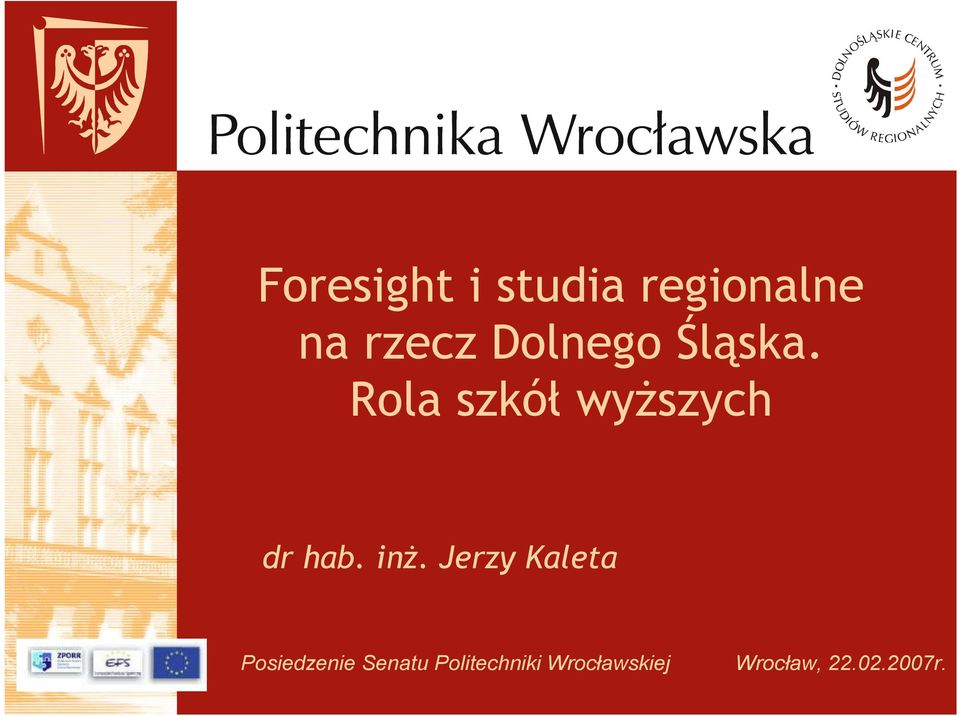 Rola szkół wyższych dr hab. inż.