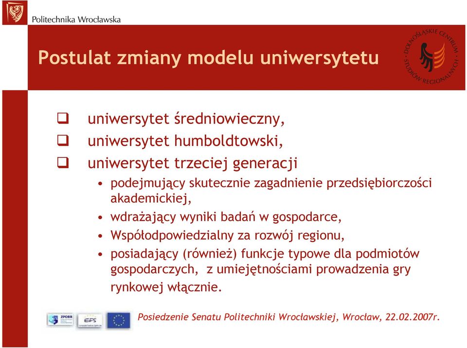 akademickiej, wdrażający wyniki badań w gospodarce, Współodpowiedzialny za rozwój regionu,