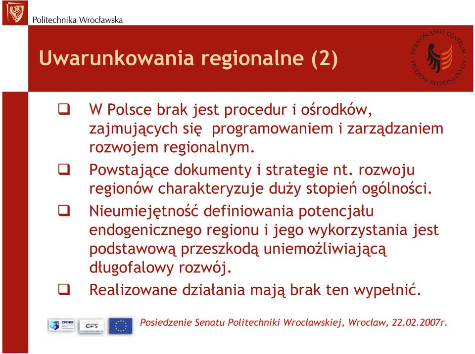 rozwoju regionów charakteryzuje duży stopień ogólności.