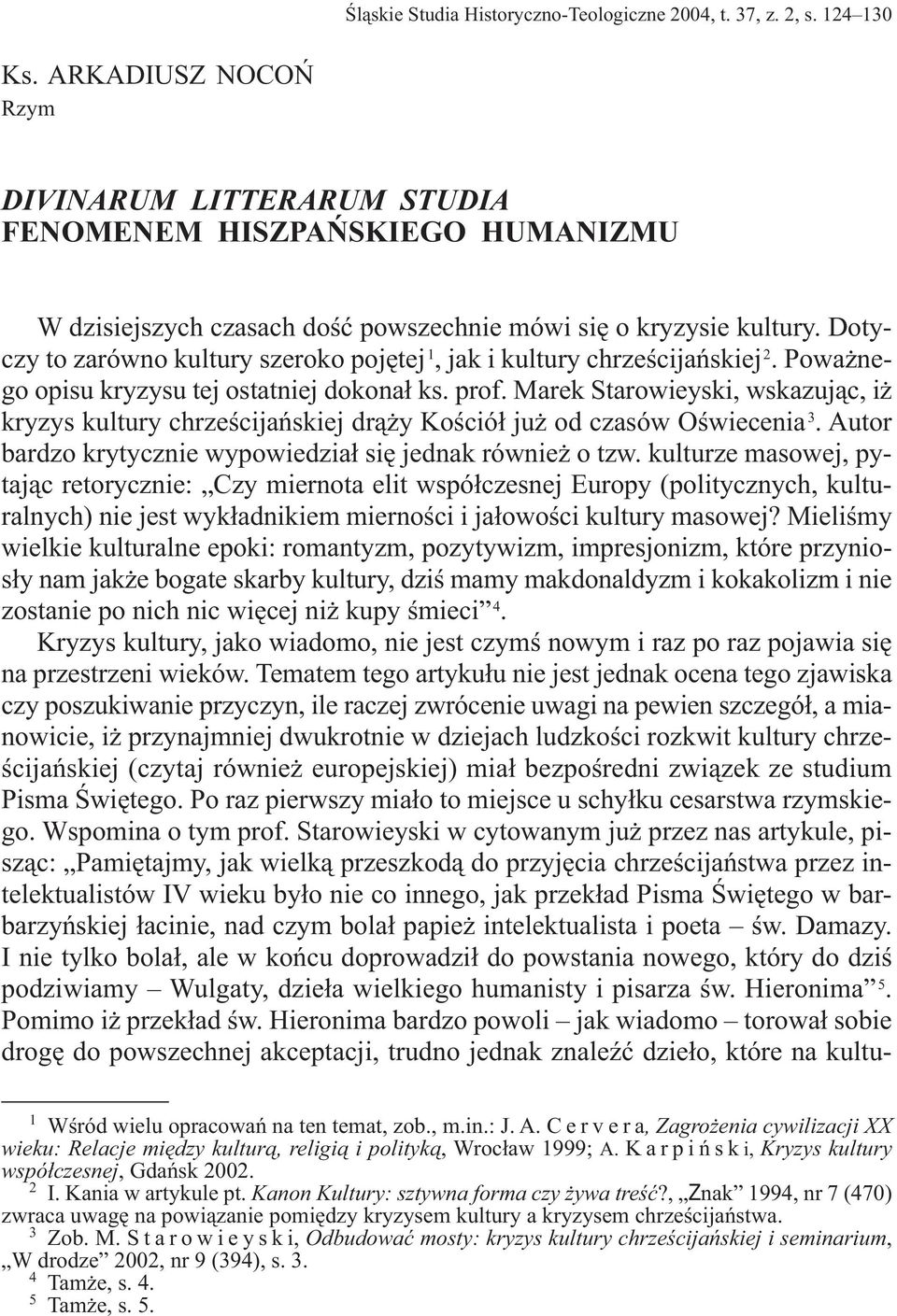 kultury chrześcijańskiej drąży Kościół już od czasów Oświecenia 3 Autor bardzo krytycznie wypowiedział się jednak również o tzw kulturze masowej, pytając retorycznie: Czy miernota elit współczesnej