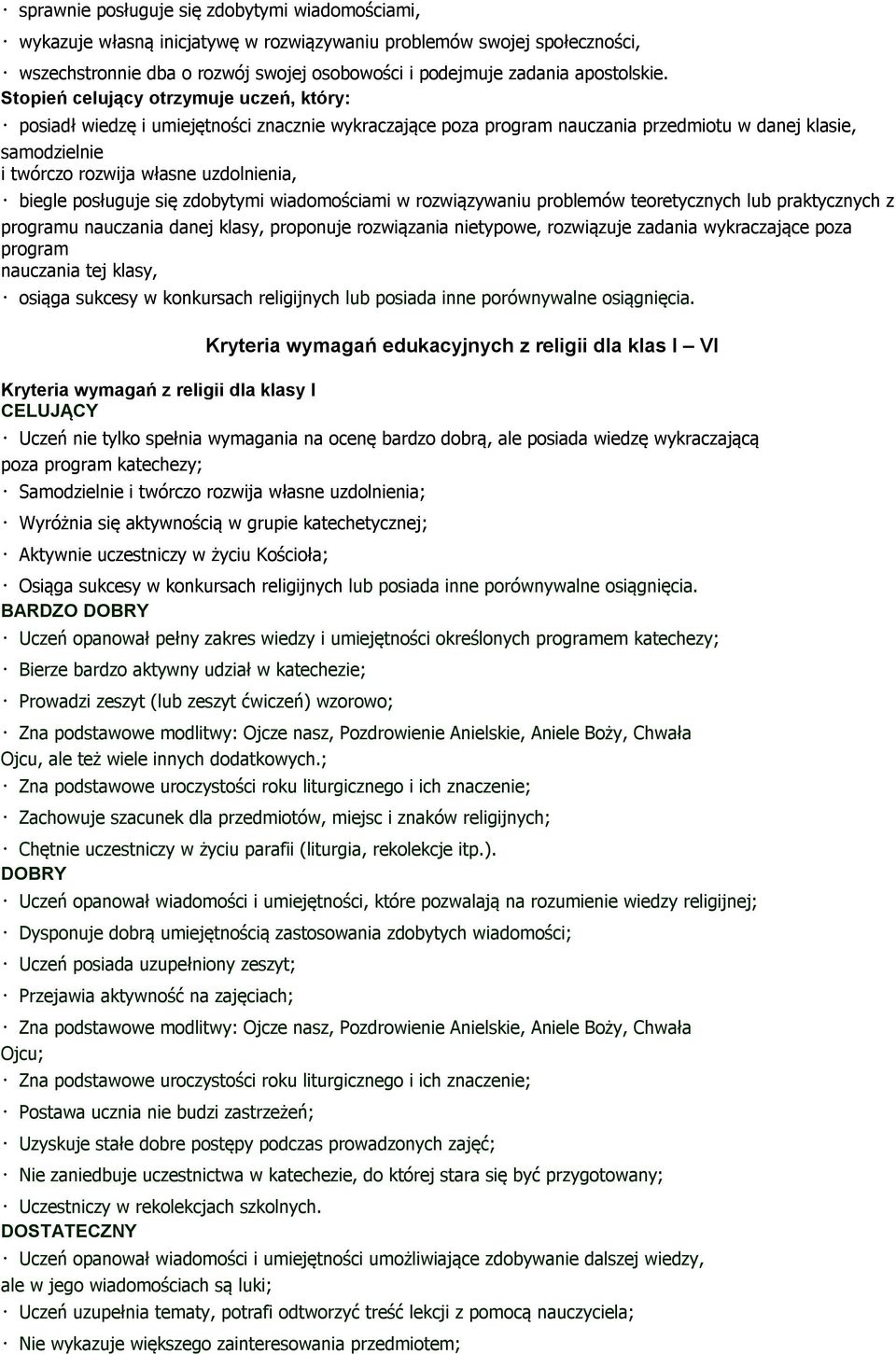 biegle posługuje się zdobytymi wiadomościami w rozwiązywaniu problemów teoretycznych lub praktycznych z programu nauczania danej klasy, proponuje rozwiązania nietypowe, rozwiązuje zadania