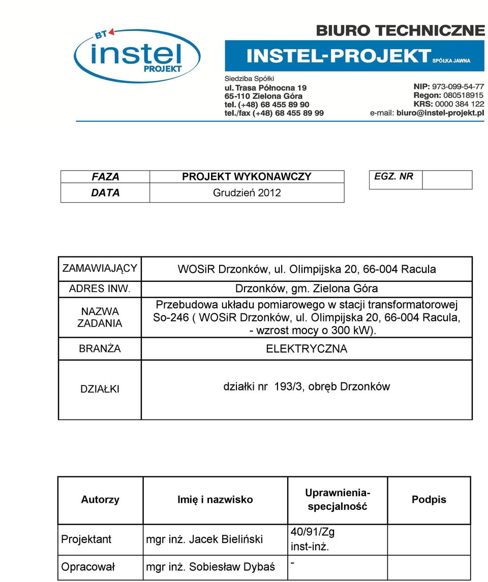 Zielona Góra Przebudowa układu pomiarowego w stacji transformatorowej So-246 ( WOSiR Drzonków, ul.
