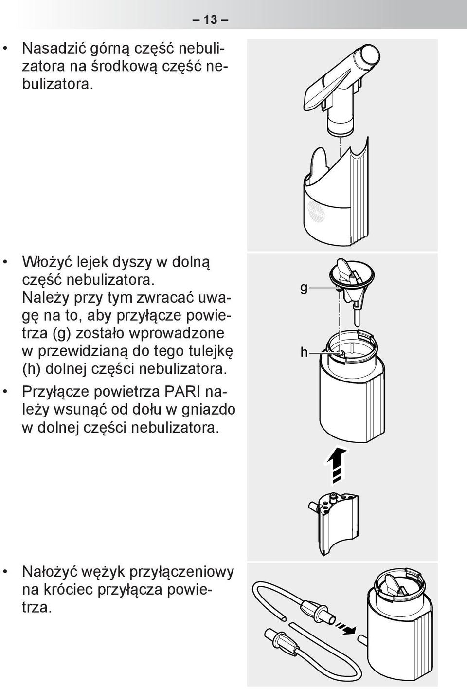 Należy przy tym zwracać uwagę na to, aby przyłącze powietrza (g) zostało wprowadzone w przewidzianą do