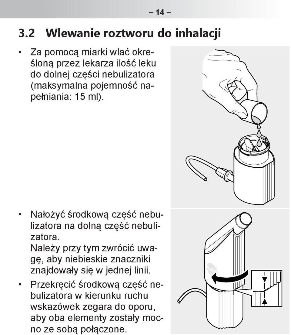 14 Nałożyć środkową część nebulizatora na dolną część nebulizatora.