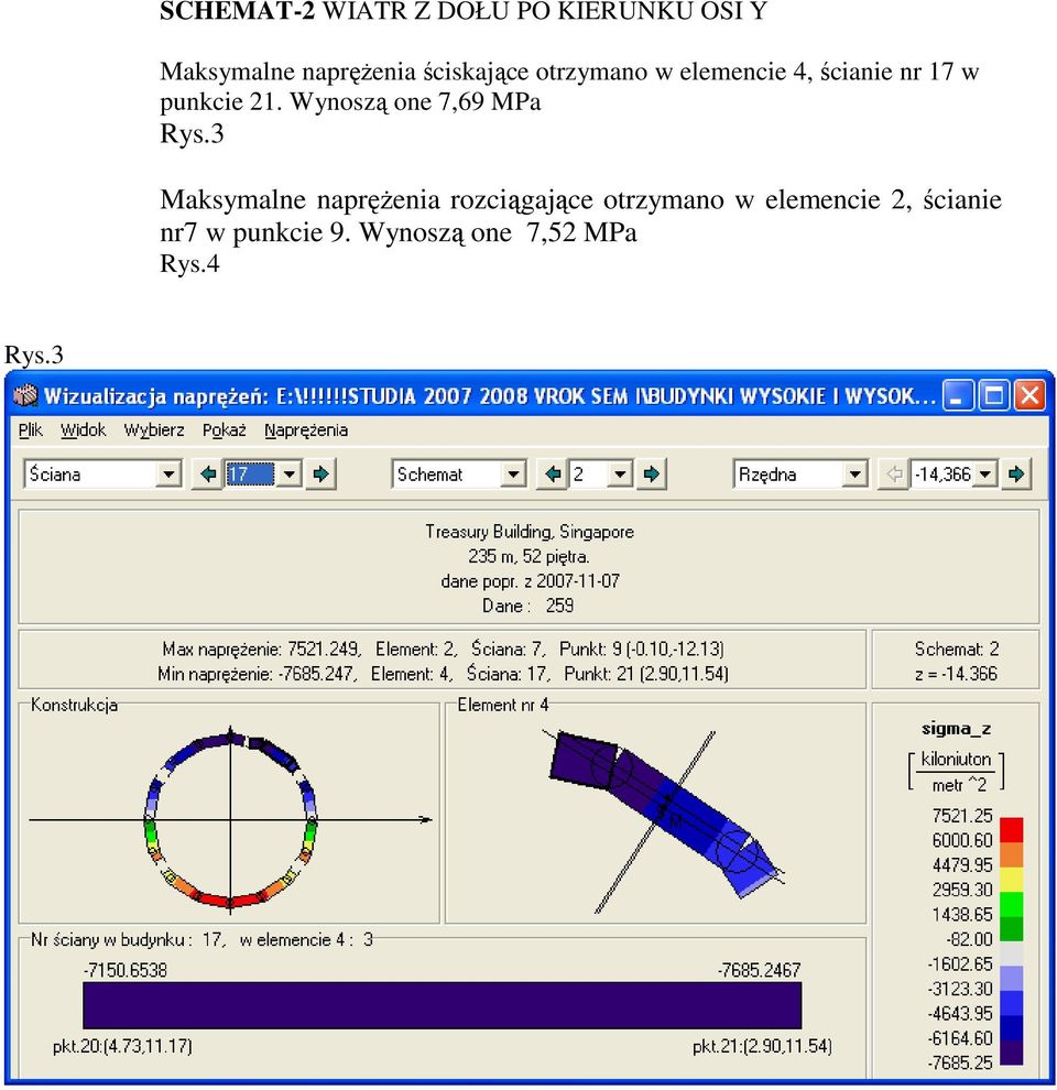 Wynoszą one 7,69 MPa Rys.