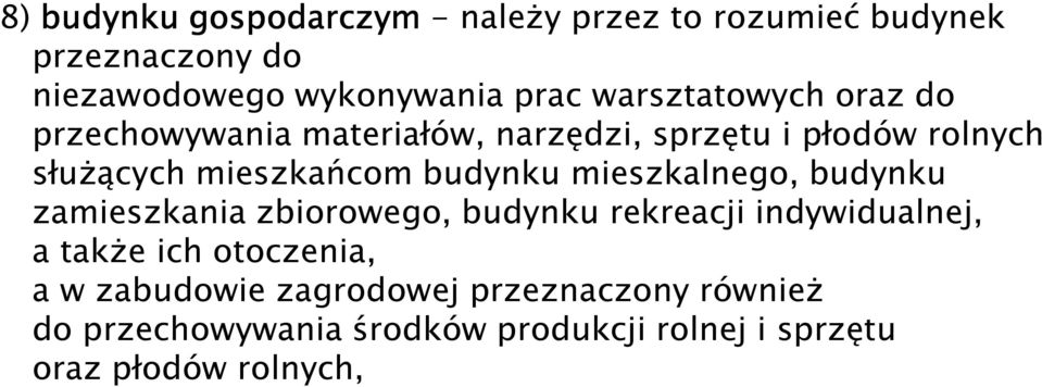 budynku mieszkalnego, budynku zamieszkania zbiorowego, budynku rekreacji indywidualnej, a takŝe ich otoczenia,