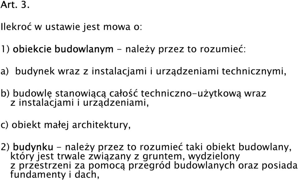 i urządzeniami technicznymi, b) budowlę stanowiącą całość techniczno-uŝytkową wraz z instalacjami i