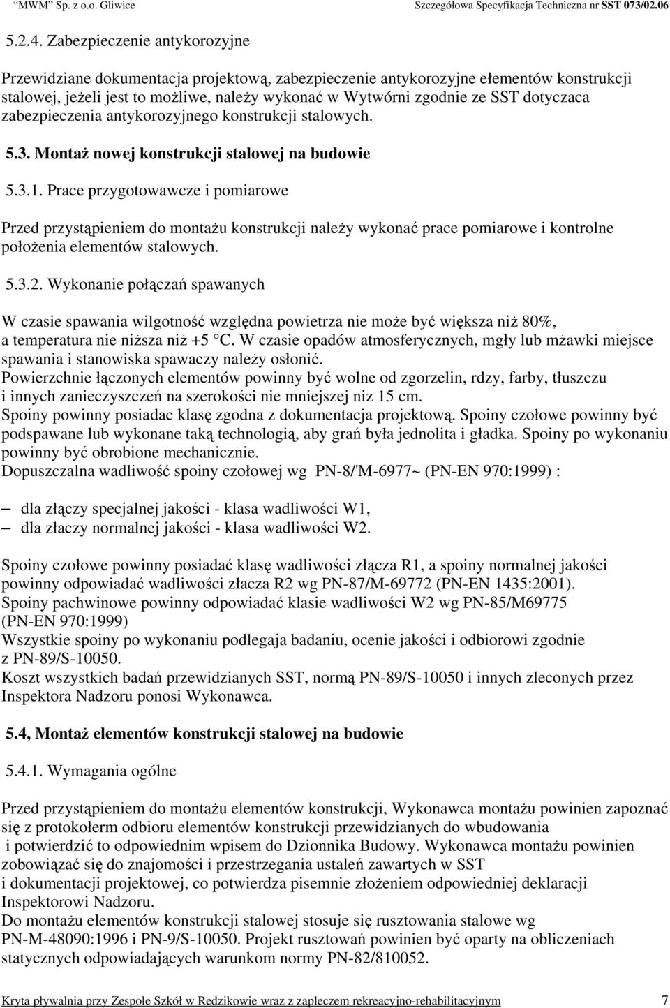 dotyczaca zabezpieczenia antykorozyjnego konstrukcji stalowych. 5.3. Montaż nowej konstrukcji stalowej na budowie 5.3.1.