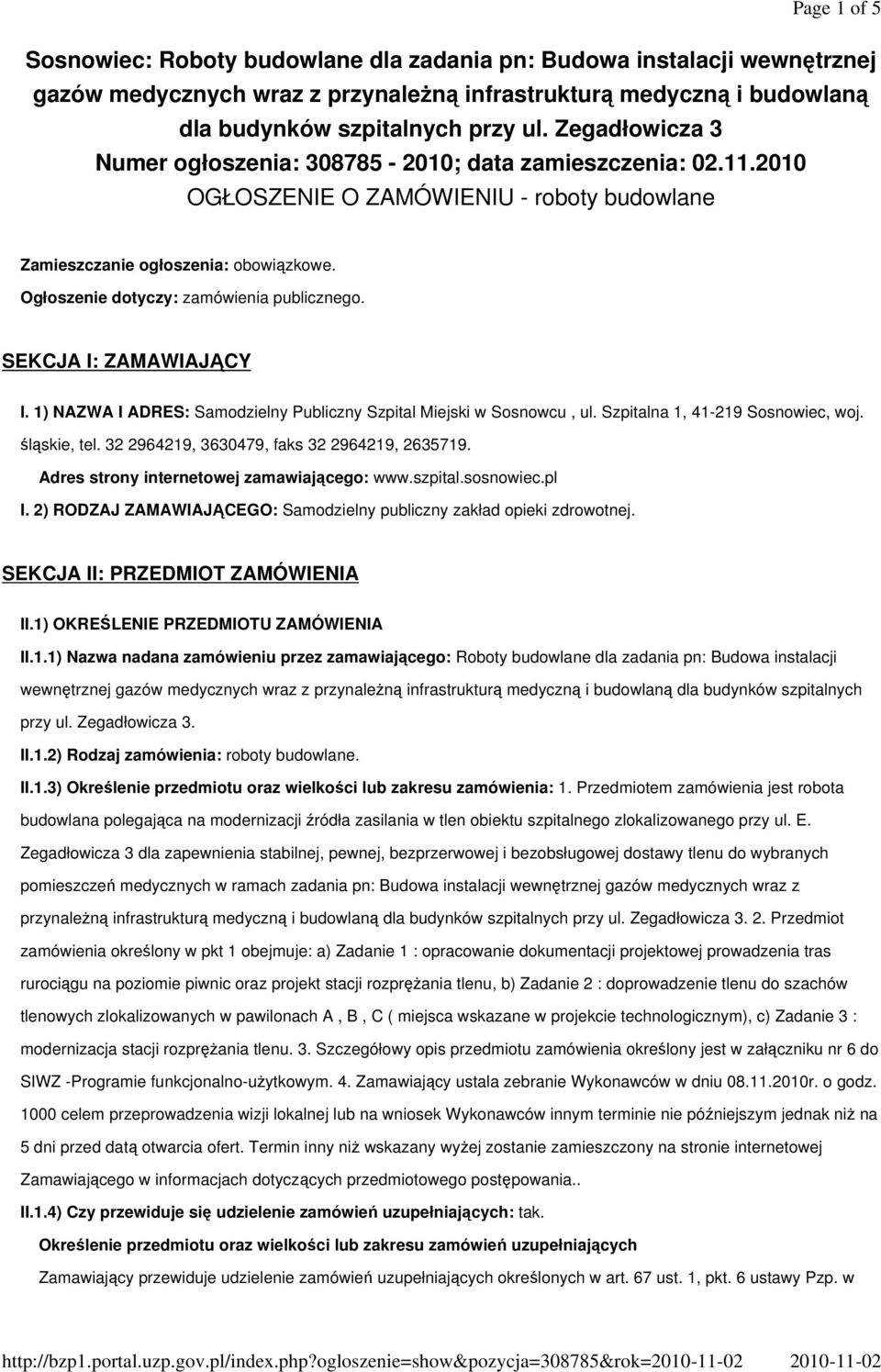 budynków szpitalnych przy ul. Zegadłowicza 3 Numer ogłoszenia: 308785-2010; data zamieszczenia: 02.11.2010 OGŁOSZENIE O ZAMÓWIENIU - roboty budowlane Zamieszczanie ogłoszenia: obowiązkowe.