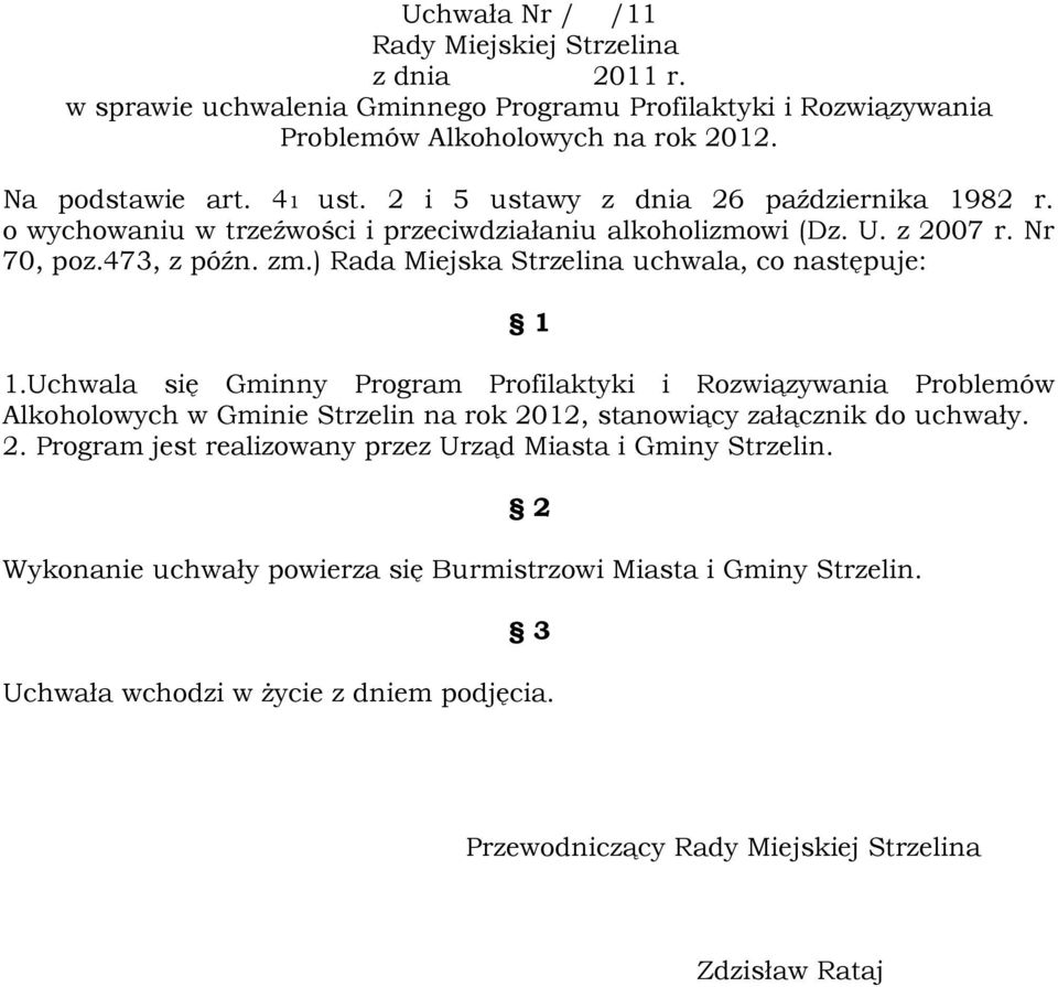 ) Rada Miejska Strzelina uchwala, co następuje: 1 1.