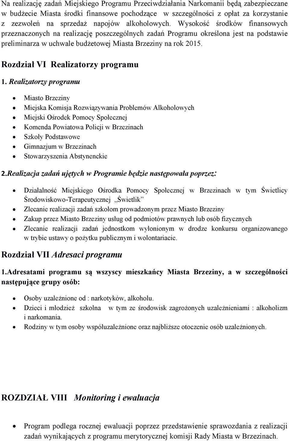 Rozdział VI Realizatorzy programu 1.