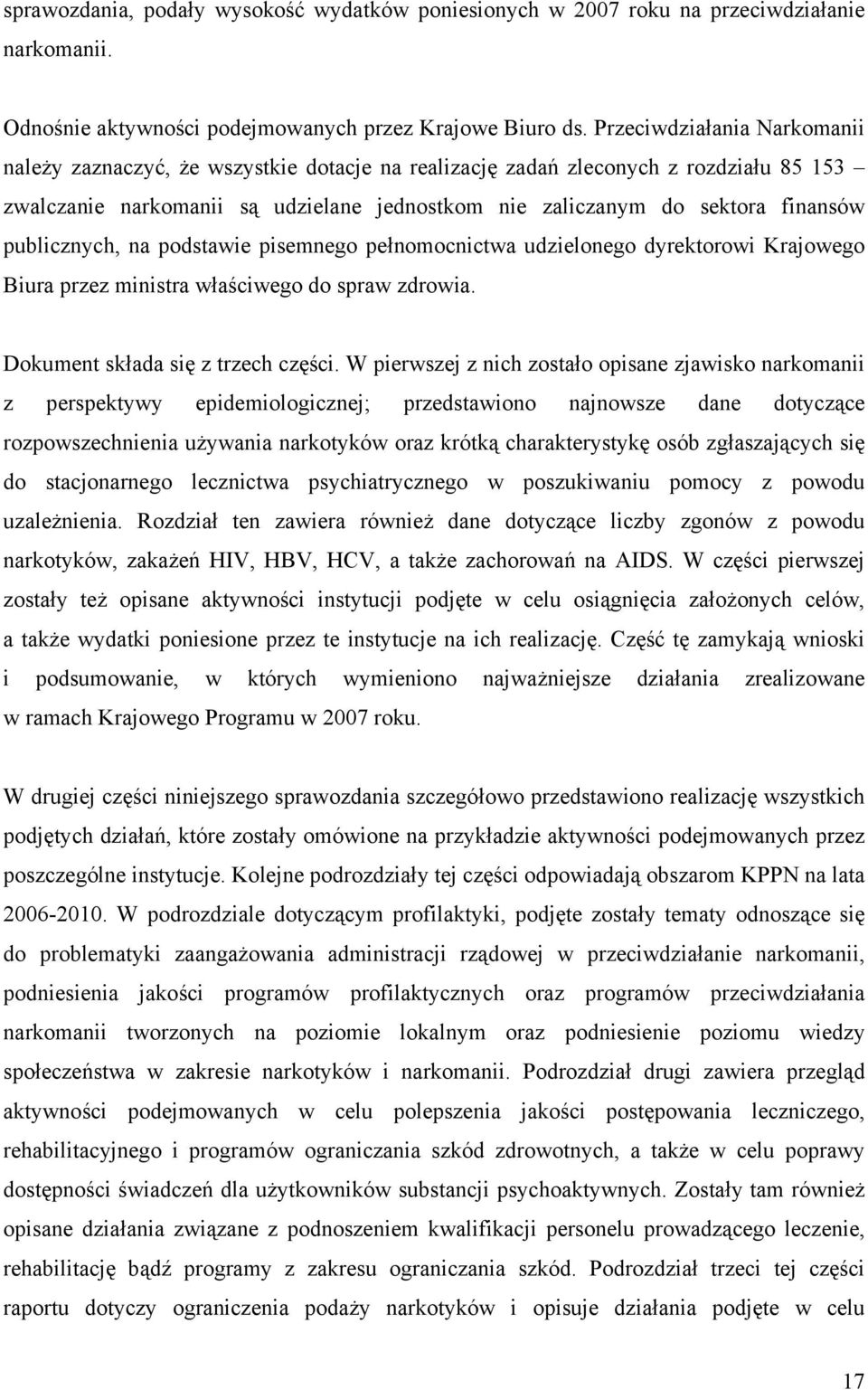 publicznych, na podstawie pisemnego pełnomocnictwa udzielonego dyrektorowi Krajowego Biura przez ministra właściwego do spraw zdrowia. Dokument składa się z trzech części.