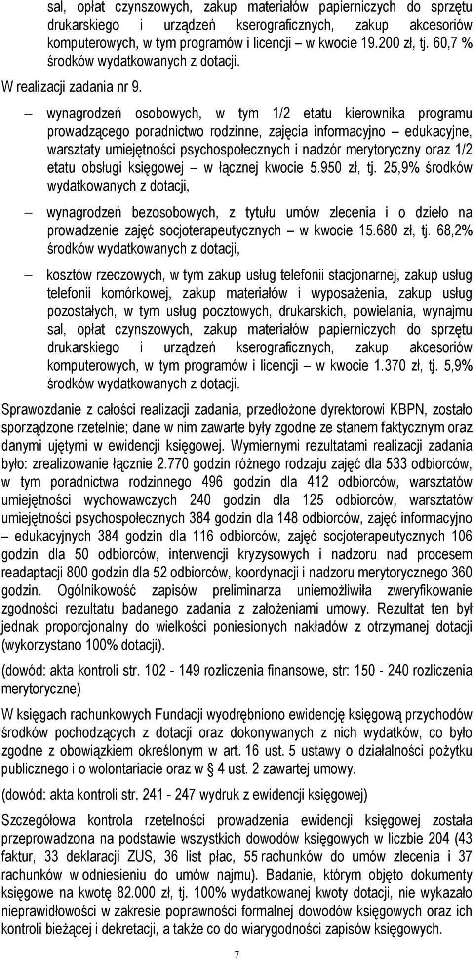 wynagrodzeń osobowych, w tym 1/2 etatu kierownika programu prowadzącego poradnictwo rodzinne, zajęcia informacyjno edukacyjne, warsztaty umiejętności psychospołecznych i nadzór merytoryczny oraz 1/2