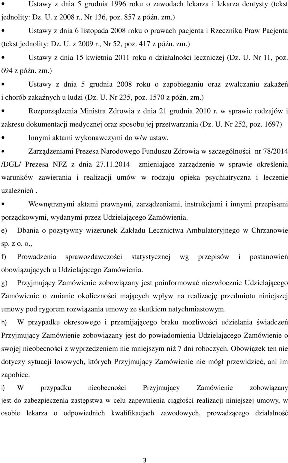 ) Ustawy z dnia 15 kwietnia 2011 roku o działalności leczniczej (Dz. U. Nr 11, poz. 694 z późn. zm.