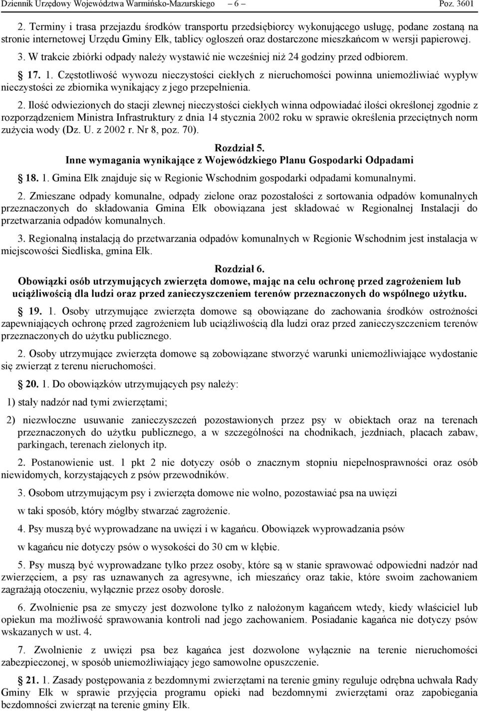 papierowej. 3. W trakcie zbiórki odpady należy wystawić nie wcześniej niż 24 godziny przed odbiorem. 17