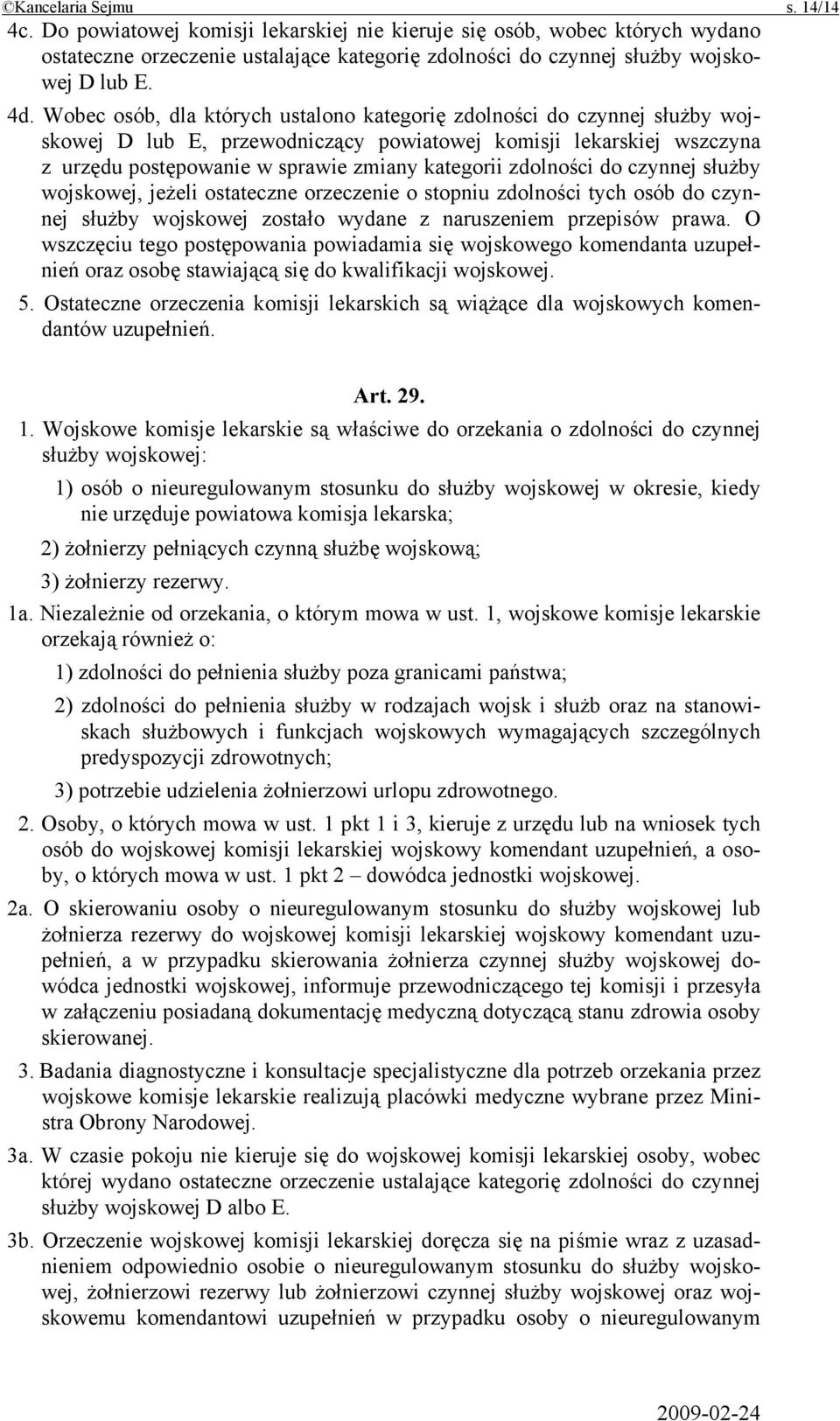 zdolności do czynnej służby wojskowej, jeżeli ostateczne orzeczenie o stopniu zdolności tych osób do czynnej służby wojskowej zostało wydane z naruszeniem przepisów prawa.