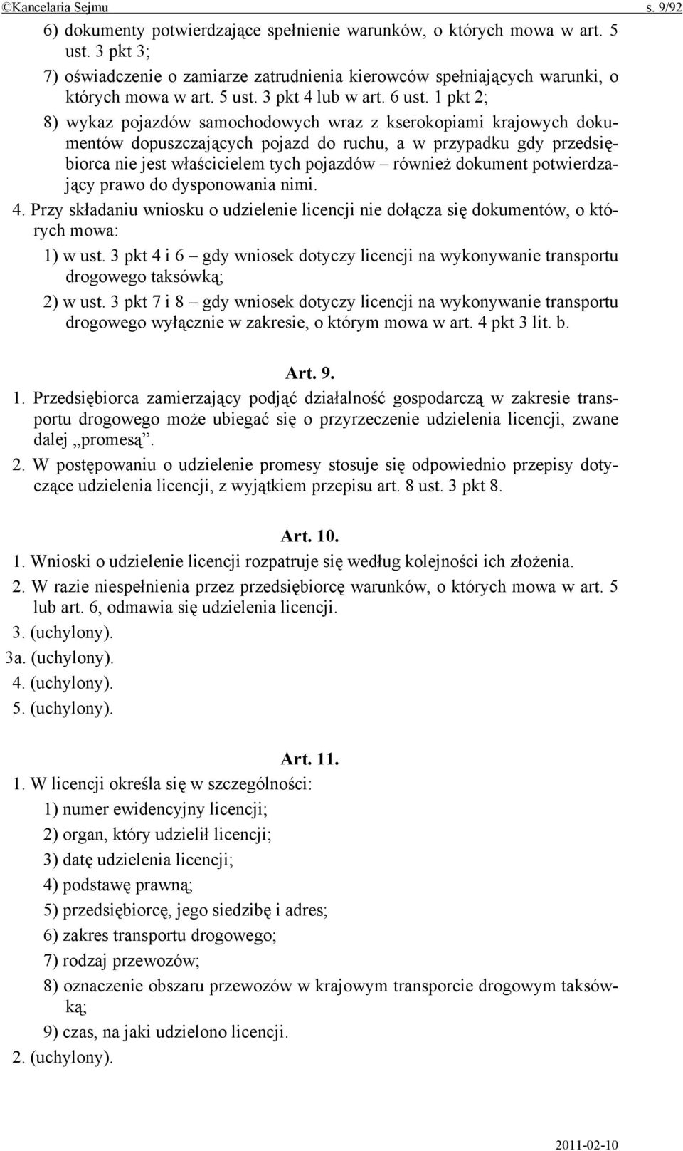 1 pkt 2; 8) wykaz pojazdów samochodowych wraz z kserokopiami krajowych dokumentów dopuszczających pojazd do ruchu, a w przypadku gdy przedsiębiorca nie jest właścicielem tych pojazdów również