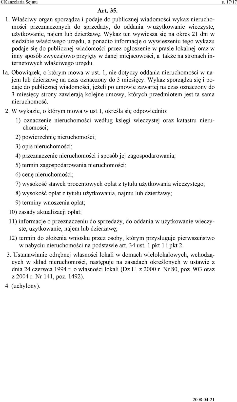 sposób zwyczajowo przyjęty w danej miejscowości, a także na stronach internetowych właściwego urzędu. 1a. Obowiązek, o którym mowa w ust.