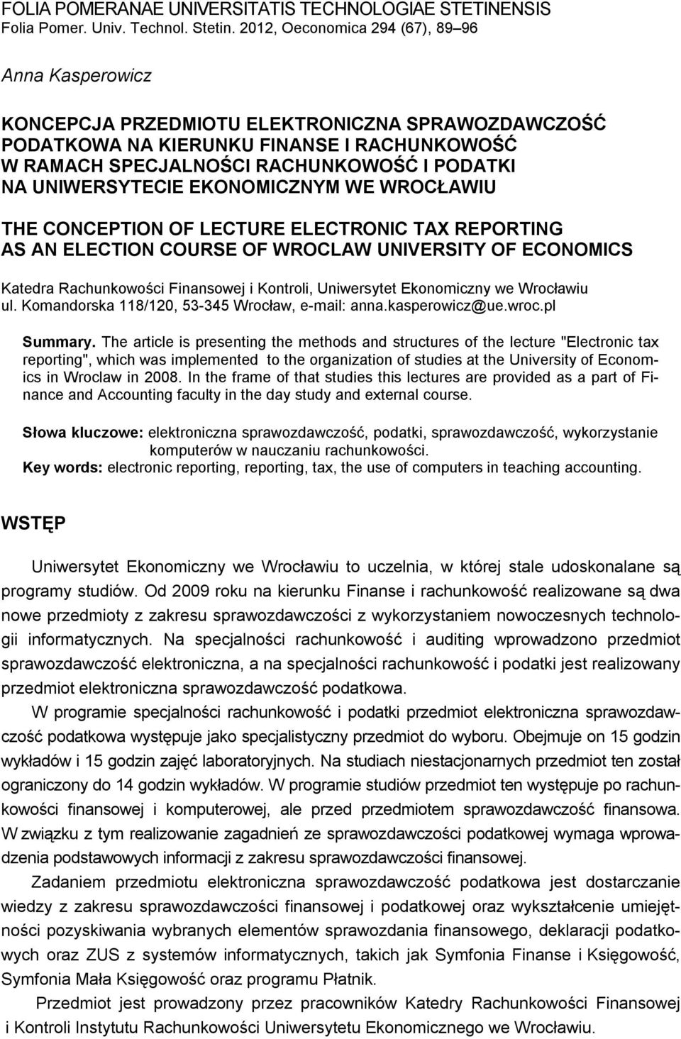 UNIWERSYTECIE EKONOMICZNYM WE WROCŁAWIU THE CONCEPTION OF LECTURE ELECTRONIC TAX REPORTING AS AN ELECTION COURSE OF WROCLAW UNIVERSITY OF ECONOMICS Katedra Rachunkowości Finansowej i Kontroli,