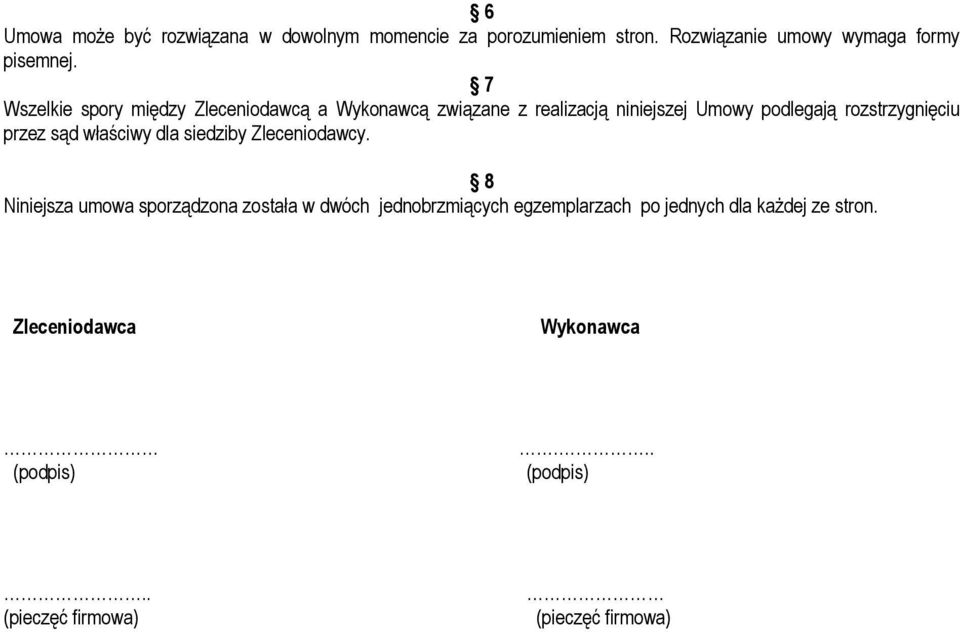 przez sąd właściwy dla siedziby Zleceniodawcy.