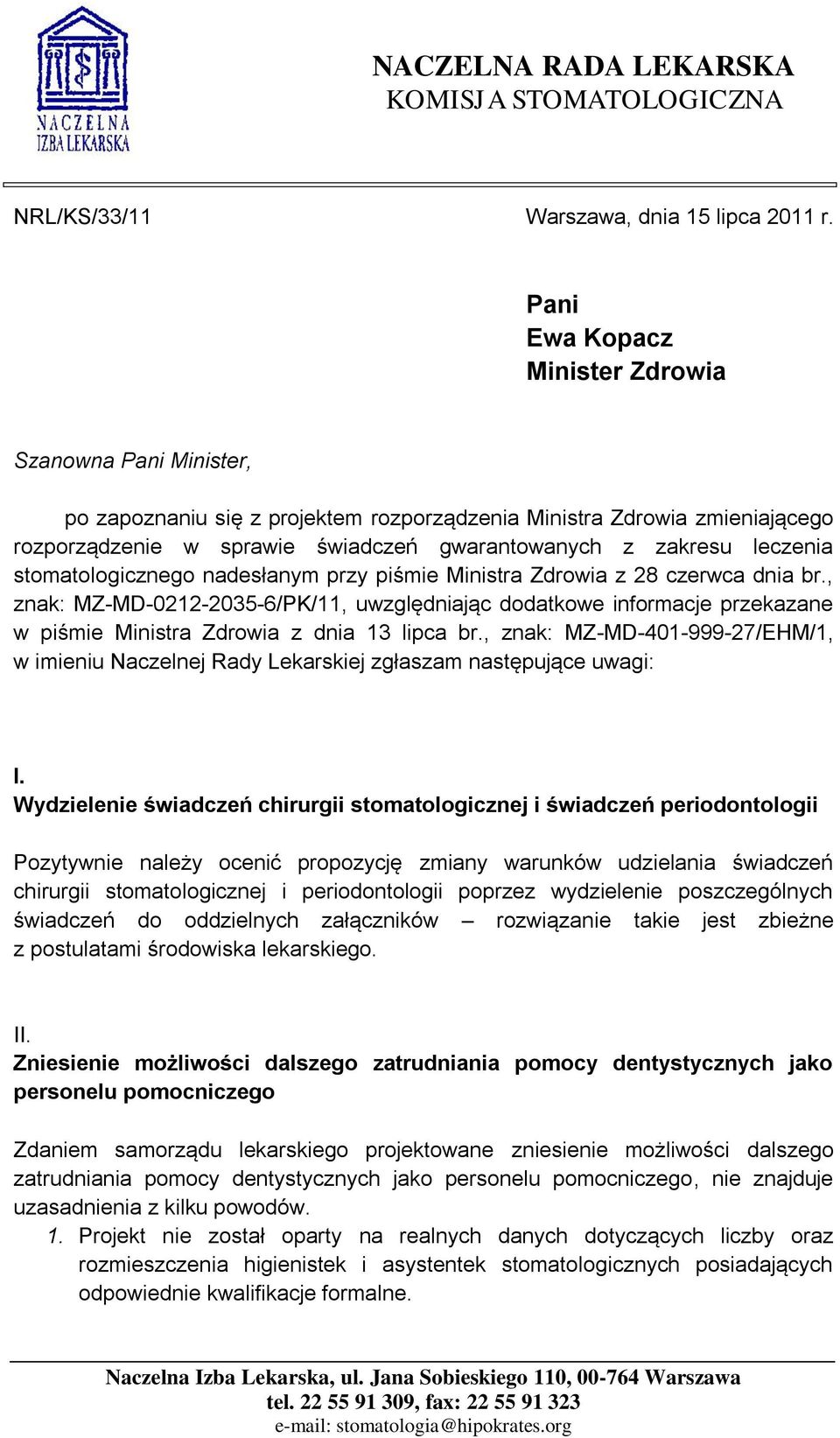 leczenia stomatologicznego nadesłanym przy piśmie Ministra Zdrowia z 28 czerwca dnia br.