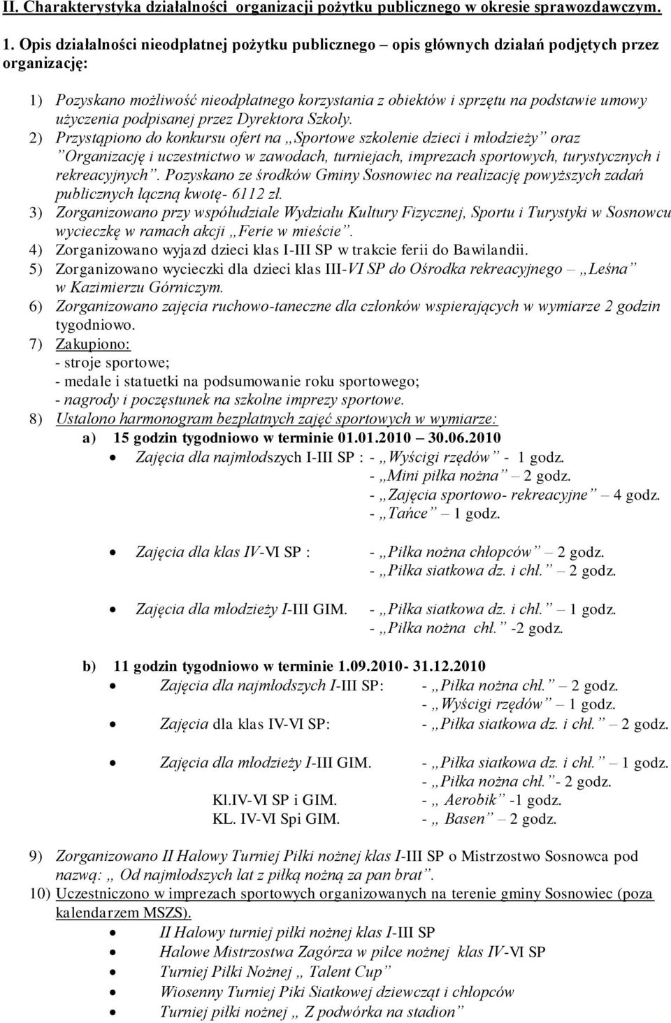 użyczenia podpisanej przez Dyrektora Szkoły.