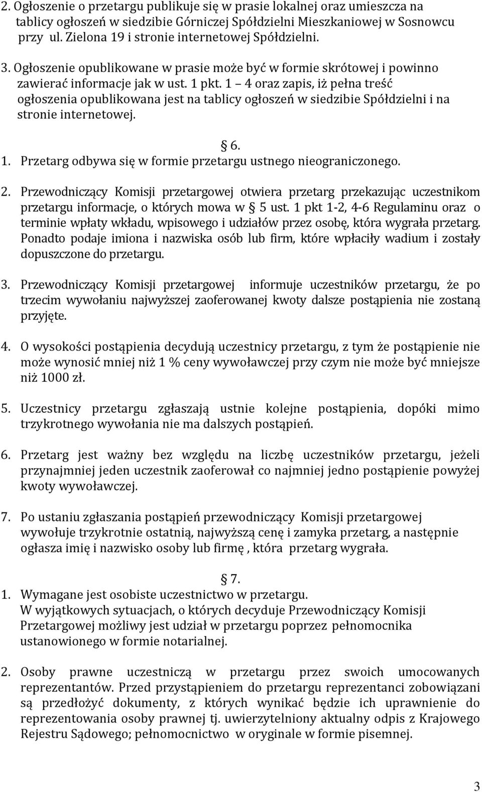 1 4 oraz zapis, iż pełna treść ogłoszenia opublikowana jest na tablicy ogłoszeń w siedzibie Spółdzielni i na stronie internetowej. 6. 1.