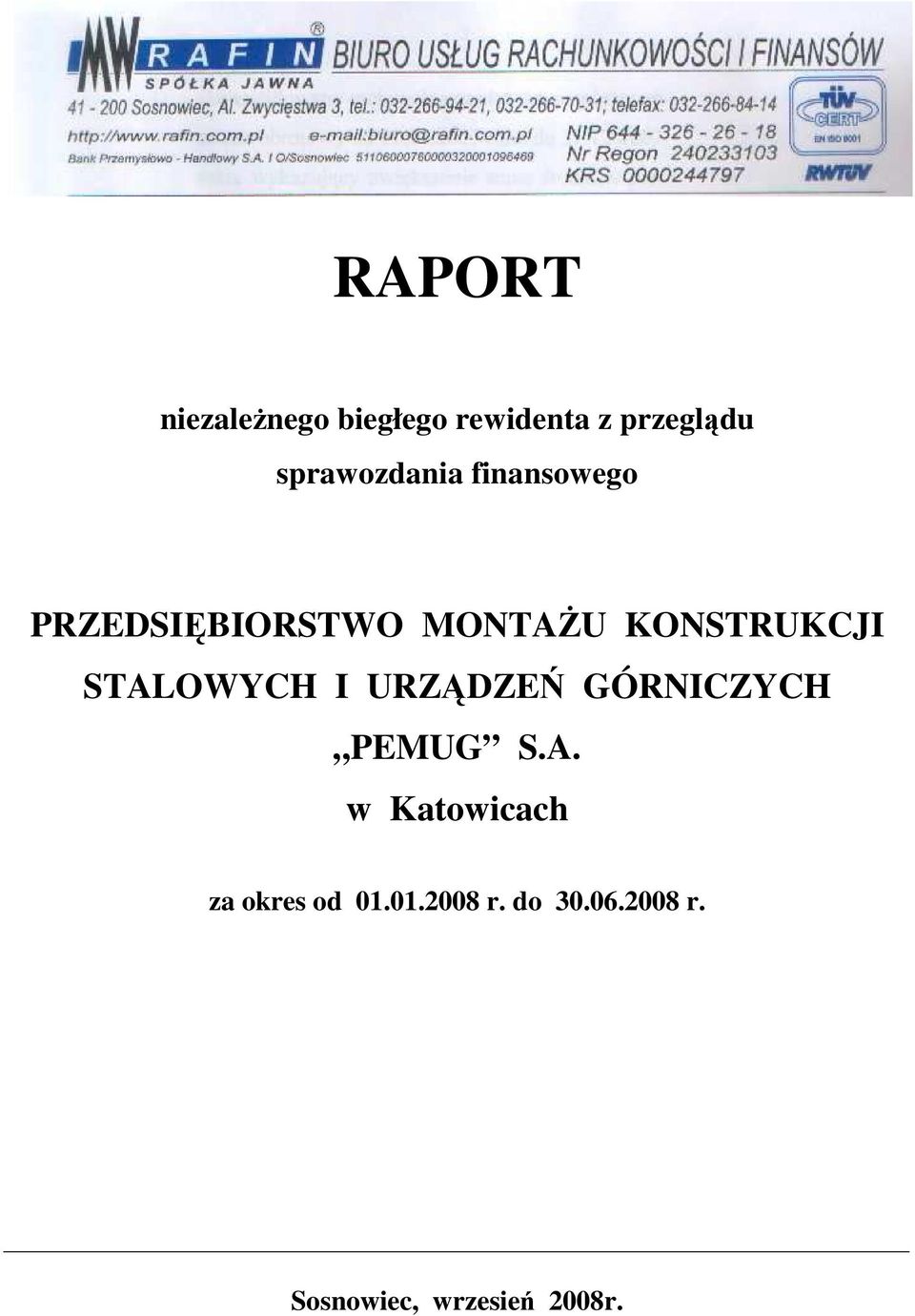 KONSTRUKCJI STALOWYCH I URZĄDZEŃ GÓRNICZYCH PEMUG S.A. w Katowicach za okres od 01.