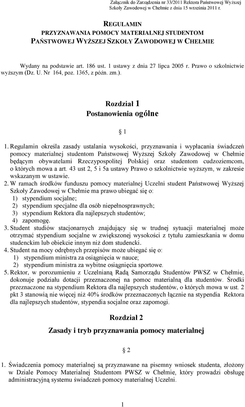 U. Nr 164, poz. 1365, z późn. zm.). Rozdział 1 Postanowienia ogólne 1 1.