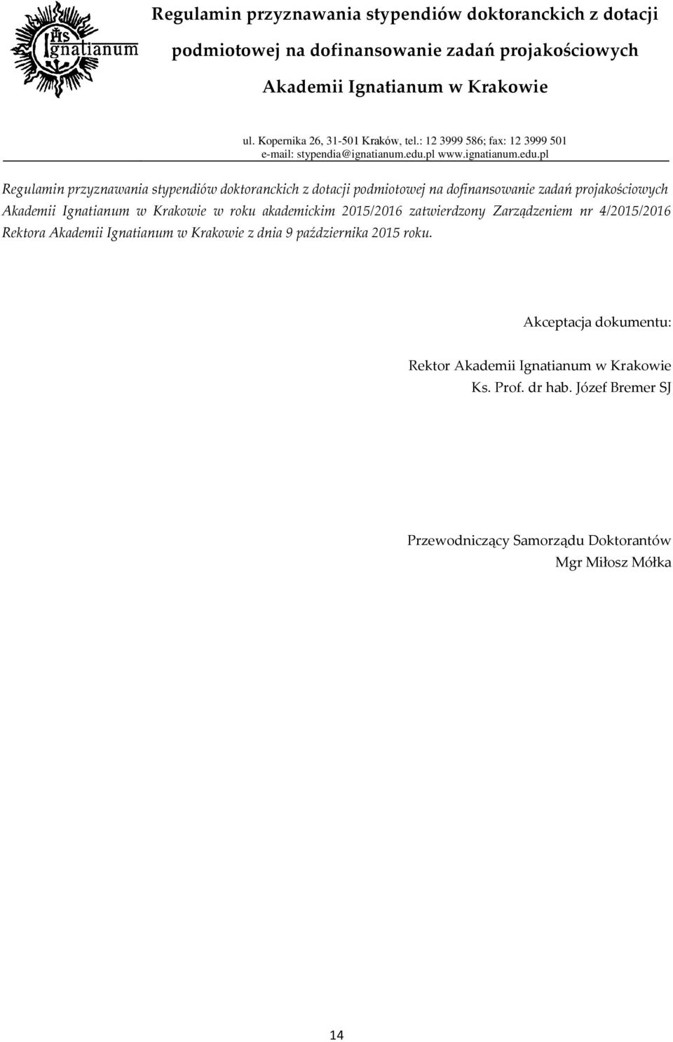 z dnia 9 października 2015 roku. Akceptacja dokumentu: Rektor Ks. Prof.