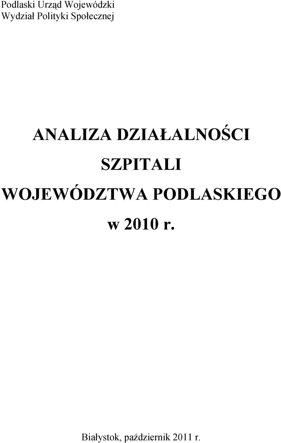 DZIAŁALNOŚCI SZPITALI WOJEWÓDZTWA