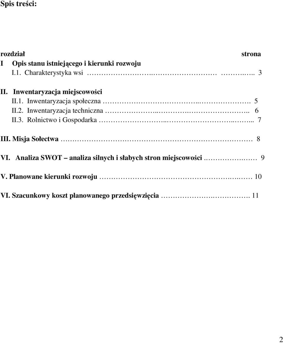 3. Rolnictwo i Gospodarka....... 7 III. Misja Sołectwa 8 VI.