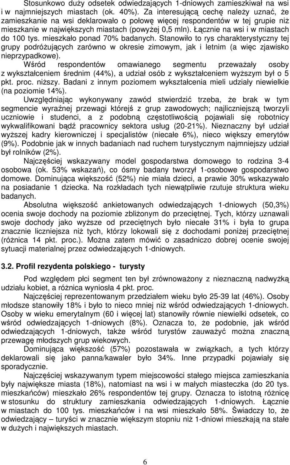 Łącznie na wsi i w miastach do 100 tys. mieszkało ponad 70% badanych.