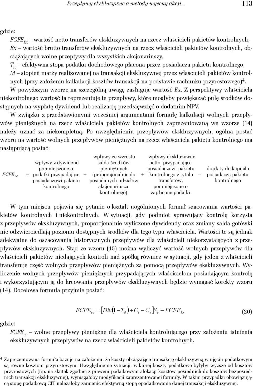 akjonaruszy, T fktywna stoa oatku ohoowgo łaona rzz osaaza aktu kontrolngo, M stoń marży ralzowanj na transakj kskluzywnj rzz właśl 2 1 aktów kontrolnyh (rzy założnu kalkulaj MD 1 kosztów transakj 1