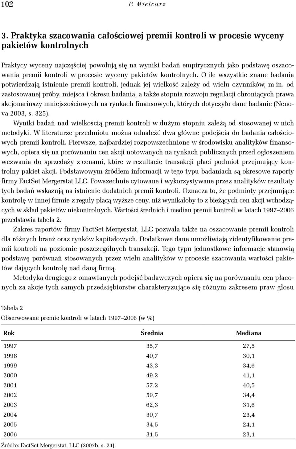 325). Wynk baań na wlkośą rm kontrol w użym stonu zalżą o stosowanj w nh mtoyk. W ltraturz rzmotu można onalźć wa główn ojśa o baana ałośowyh rm kontrol.