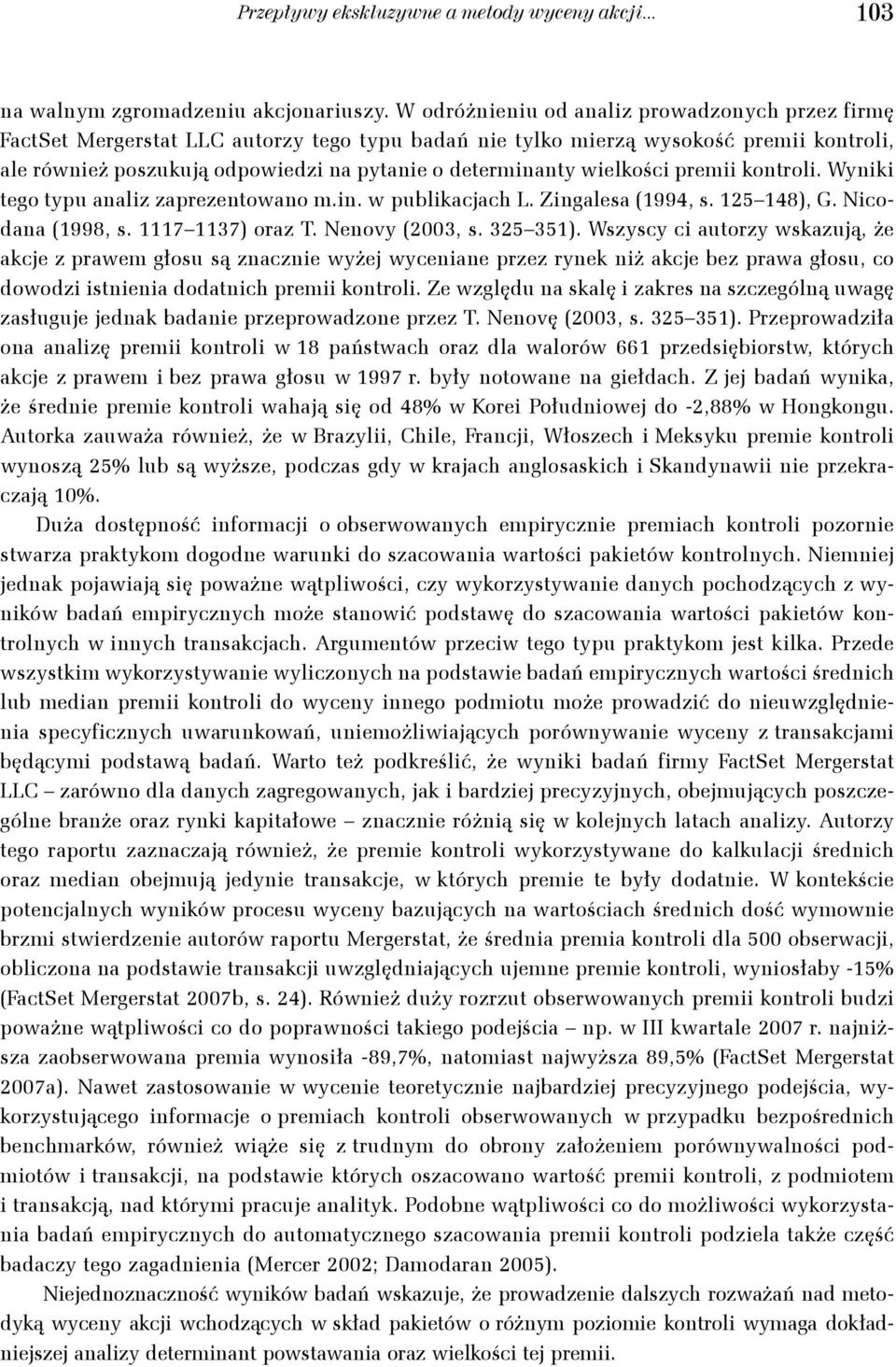 Wynk tgo tyu analz zarzntowano m.n. w ublkajah L. Zngalsa (1994, s. 125 8), G. oana (1998, s. 1117 1137) oraz T. novy (2003, s. 325 351).