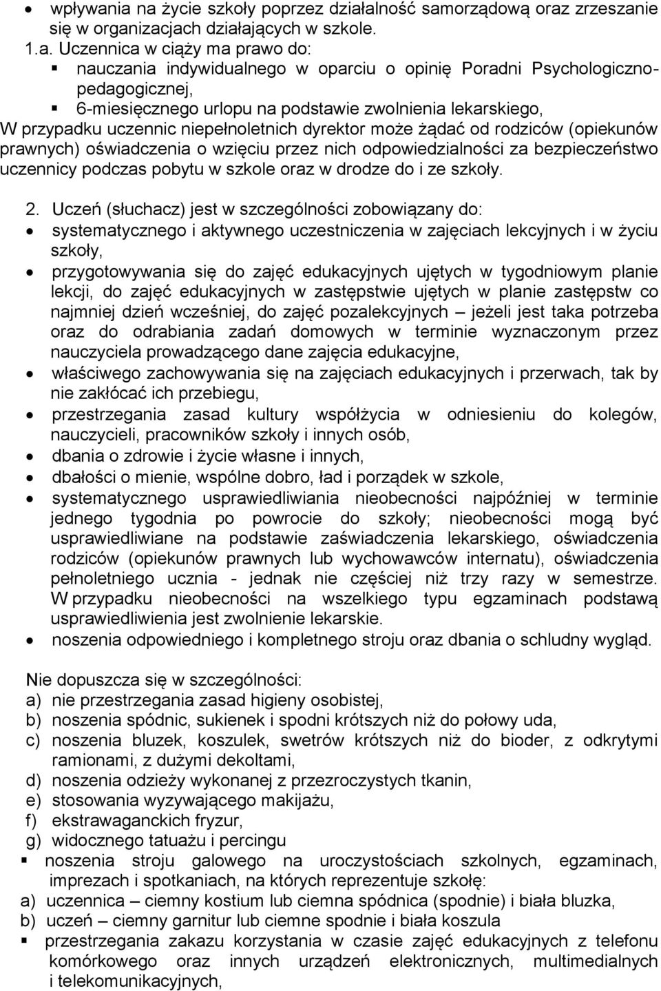 Psychologicznopedagogicznej, 6-miesięcznego urlopu na podstawie zwolnienia lekarskiego, W przypadku uczennic niepełnoletnich dyrektor może żądać od rodziców (opiekunów prawnych) oświadczenia o