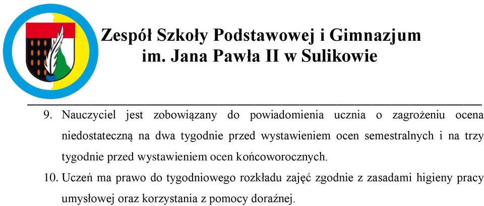 tygodnie przed wystawieniem ocen końcoworocznych. 10.