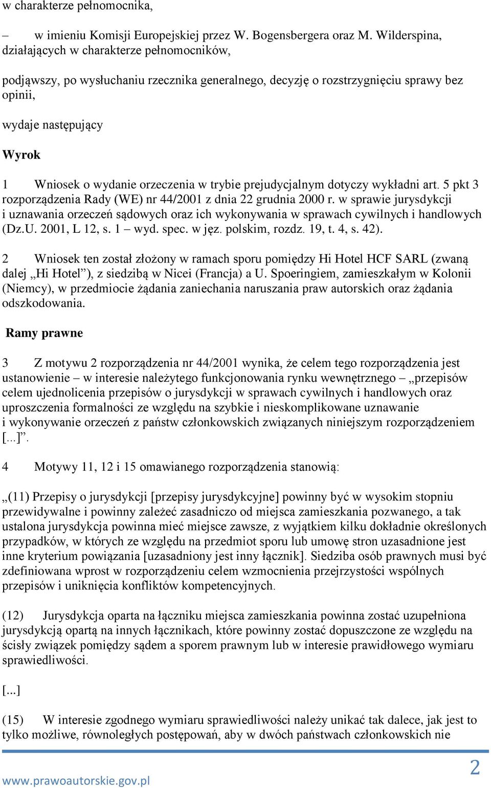 orzeczenia w trybie prejudycjalnym dotyczy wykładni art. 5 pkt 3 rozporządzenia Rady (WE) nr 44/2001 z dnia 22 grudnia 2000 r.