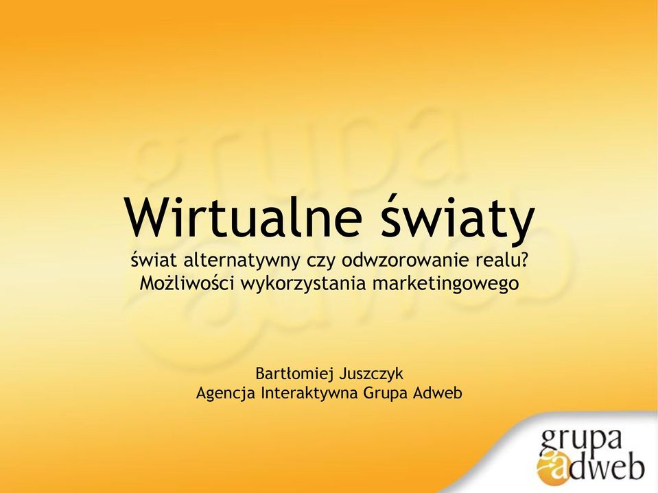 Możliwości wykorzystania