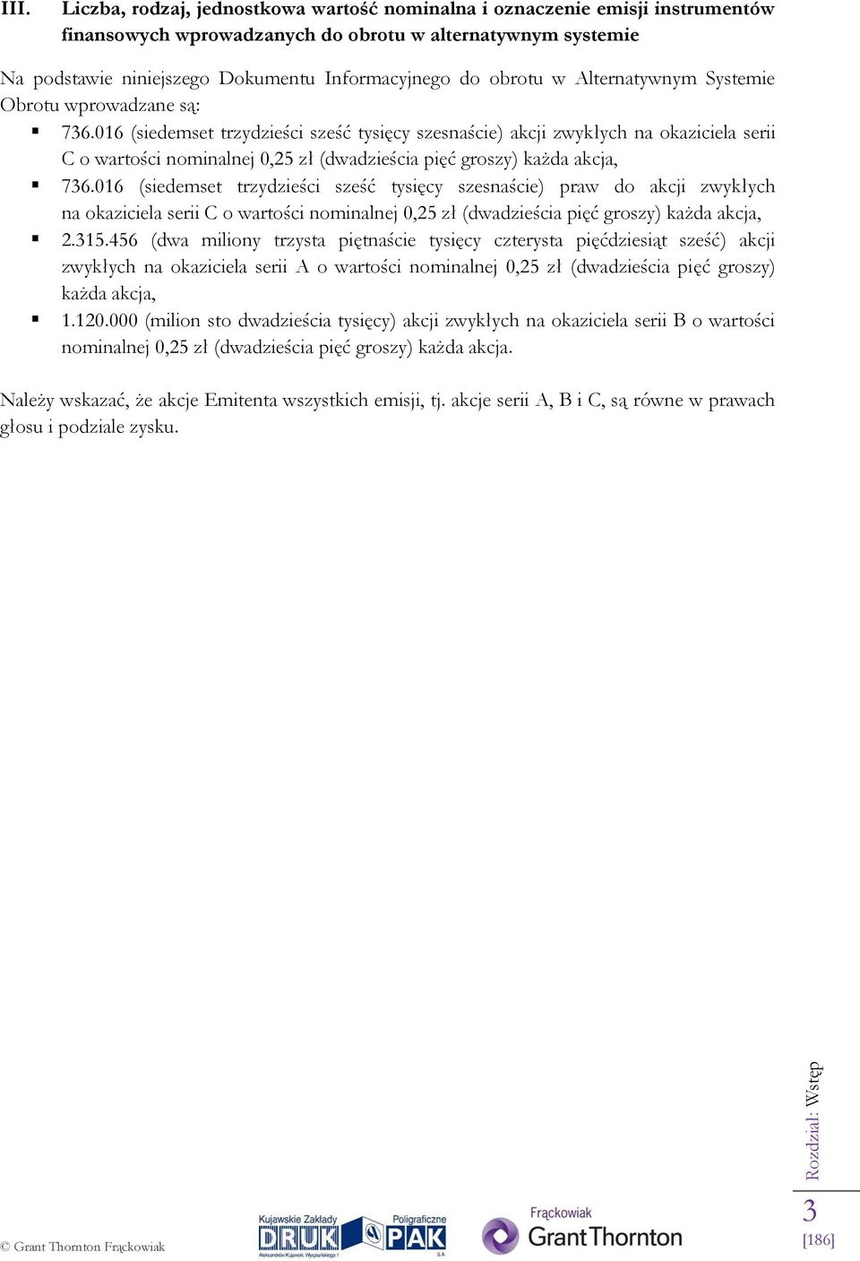 w Alternatywnym Systemie Obrotu wprowadzane są: 736.