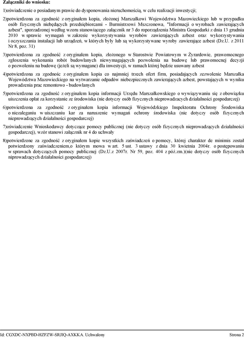 do roporządzenia Ministra Gospodarki z dnia 13 grudnia 2010 w sprawie wymagań w zakresie wykorzystywania wyrobów zawierających azbest oraz wykorzystywania i oczyszczania instalacji lub urządzeń, w